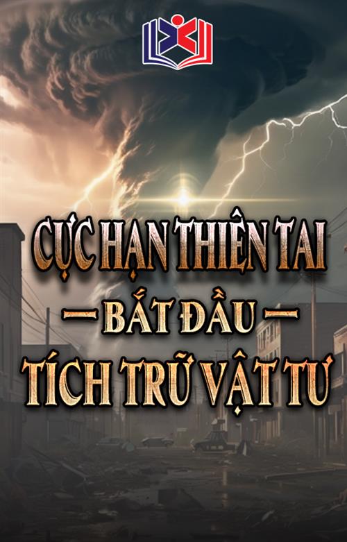 Cực Hạn Thiên Tai Bắt Đầu Tích Trữ Vật Tư!