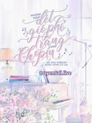 Những Ngày Dệt Gió Phổ Trăng Cùng Chopin