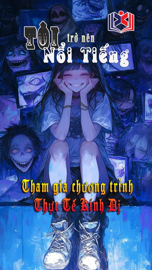 Tham Gia Chương Trình Thực Tế Kinh Dị, Tôi Trở Nên Nổi Tiếng